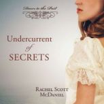 Undercurrent of Secrets, Rachel Scott McDaniel