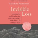 Invisible Loss, Christina Rasmussen