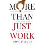 More Than Just Work, David V. Hodes