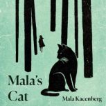 Mala's Cat A Memoir of Survival in World War II, Mala Kacenberg