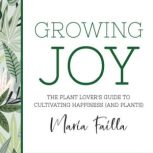 Growing Joy, Maria Failla