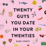 Twenty Guys You Date in Your Twenties..., Gabi Conti
