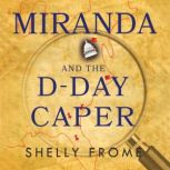 Miranda and The DDay Caper, Shelly Frome