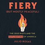 Fiery But Mostly Peaceful, Julio Rosas