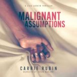 Malignant Assumptions, Carrie Rubin