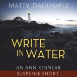 Write in Water, Matty Dalrymple