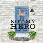 Not My Hero, Michelle Bolanger