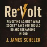 ReVolt, J. James Scheler