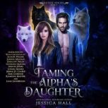 Taming The Alphas Daughter, Jessica Hall