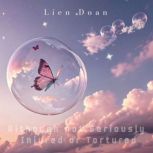 Although Not Seriously Injured or Tor..., Lien Doan