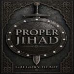 Proper Jihad, Gregory Heary
