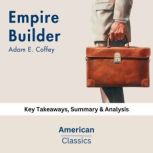 Empire Builder by Adam E. Coffey, American Classics