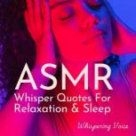 ASMR Whisper Quotes For Relaxation  ..., Whispering Voice