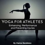 Yoga for Athletes, Clarice Bendleton
