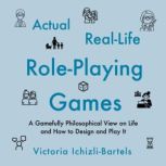 Actual RealLife RolePlaying Games, Victoria IchizliBartels