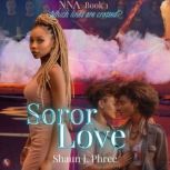 Soror Love, Shaun J. Phree