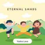 Eternal Sands, Yasha Lava