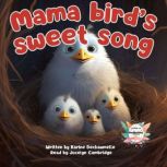 Mama birds sweet song, Karine Dechaumelle