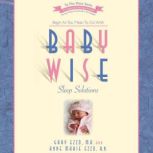 Babywise Sleep Solutions, Gary Ezzo