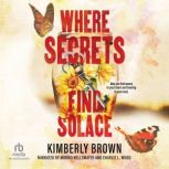 Where Secrets Find Solace, Kimberly Brown