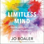 Limitless Mind Learn, Lead, and Live Without Barriers, Jo Boaler