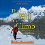 The Will to Climb Obsession and Commitment and the Quest to Climb Annapurna--the World's Deadliest Peak, Ed Viesturs