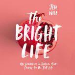 The Bright Life, Jen Wise