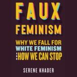 Faux Feminism, Serene Khader