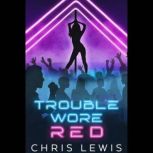 Trouble Wore Red, Chris Lewis