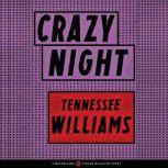Crazy Night, Tennessee Williams