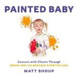 Painted Baby, Matt Shoup