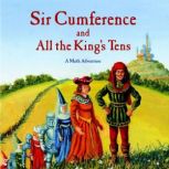 Sir Cumference and All the Kings Ten..., Cindy Neuschwander