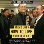 Steve Jobs How To Live Your Best Lif..., Skillbooks Editorial