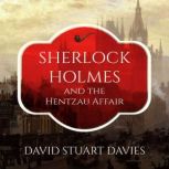 Sherlock Holmes and the Hentzau Affai..., David Stuart Davies