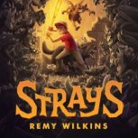 Strays, Remy Wilkins