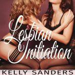 Lesbian Initiation, Kelly Sanders