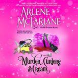 Murder, Curlers & Cream A Valentine Beaumont Mystery, Arlene McFarlane