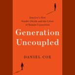Generation Uncoupled, Daniel Cox