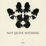 Not Quite Nothing, Ori ClawPublica