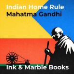 Indian Home Rule, Mahatma Gandhi