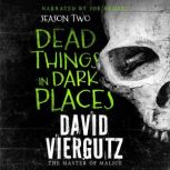 Dead Things in Dark Places, David Viergutz