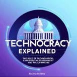 Technocracy Explained, Arlo Holders