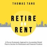 Retire on Rent, Thomas Tang