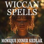 Wiccan Spells, Monique Joiner Siedlak