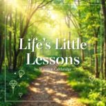 Lifes Little Lessons Finding Wisdom..., Winston Caltheridge