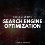 Understanding Search Engine Optimizat..., Asger Svendsen