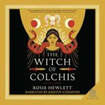 The Witch of Colchis, Rosie Hewlett