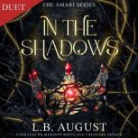 In The Shadows, L.B. August