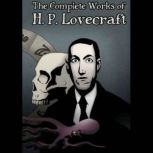 Collected Public Domain Works of H. P..., H. P. Lovecraft