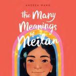 The Many Meanings of Meilan, Andrea Wang